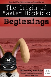 Enlarge image Cover: The Origin of Master Hopkick - IngramSpark