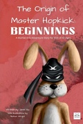 Cover: The Origin of Master Hopkick - Whistlekick, LLC