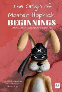 Enlarge image Cover: The Origin of Master Hopkick - Whistlekick, LLC
