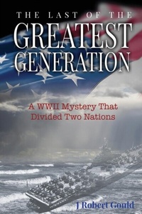 Abbildung von: The Last of the Greatest Generation - RebelBooksPress.com