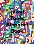 Cover: Jewel Tones Alphabet Book - IngramSpark