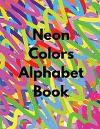 Enlarge image Cover: Neon Colors Alphabet Book - IngramSpark