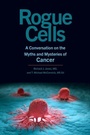Cover: Rogue Cells - Johns Hopkins University Press