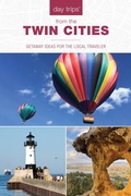 Cover: Day Trips (R) from the Twin Cities - Globe Pequot Press