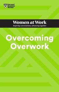 Abbildung von: Overcoming Overwork (HBR Women at Work Series) - Harvard Business Review Press