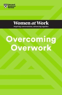 Abbildung von: Overcoming Overwork - Harvard Business Review Press