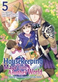 Cover: Housekeeping Mage from Another World: Making Your Adventures Feel Like Home! (Manga) Vol 5 - J-Novel Heart