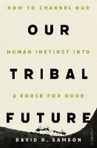 Enlarge image Cover: Our Tribal Future - Footnote Press Ltd