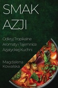 Cover: Smak Azji - Magdalena Kowalska