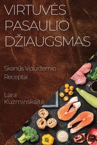 Abbildung von: Virtuves Pasaulio Dziaugsmas - Lara Kuzminskaite