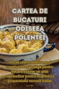 Abbildung von: Cartea de Bucaturi Odiseea Polentei - Aurosory ltd