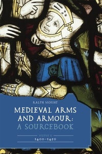 Abbildung von: Medieval Arms and Armour: A Sourcebook. Volume II: 1400-1450 - Boydell Press