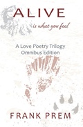 Cover: Alive Is What You Feel (A Love Poetry Trilogy) - Wild Arancini Press