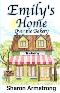 Enlarge image Cover: Emily's Home Over the Bakery - Living Springs Publishers LLP