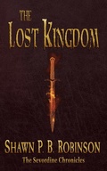 Cover: The Lost Kingdom (The Sevordine Chronicles, #2) - Shawn P. B. Robinson