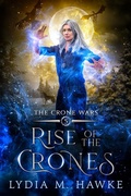 Cover: Rise of the Crones (The Crone Wars, #5) - Linda Poitevin