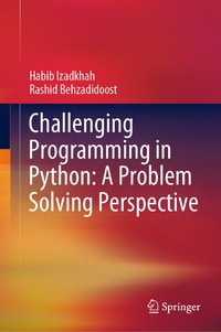Enlarge image Cover: Challenging Programming in Python: A Problem Solving Perspective - Springer