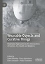 Cover: Wearable Objects and Curative Things - Palgrave Macmillan
