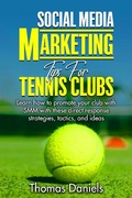 Cover: Social Media Marketing Tips For Tennis Clubs - Thomas Daniels