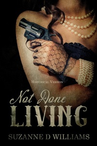 Enlarge image Cover: Not Done Living - Suzanne D. Williams