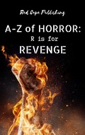 Cover: R is for Revenge (A-Z of Horror, #18) - Red Cape Publishing