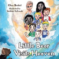 Abbildung von: Little Bear Visits Heaven - Christian Faith Publishing, Inc.