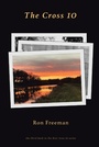 Cover: The Cross 10 - Christian Faith Publishing, Inc.