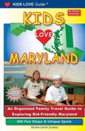 Cover: KIDS LOVE MARYLAND, 4th Edition - Kids Love Publications, LLC