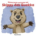 Cover: Nimms leicht und locker wie Skippy das Quokka - Schuster, Tanja