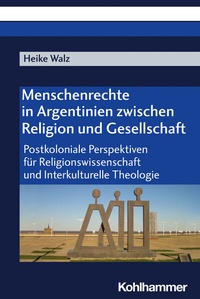 Abbildung von: Menschenrechte in Argentinien zwischen Religion und Gesellschaft - Kohlhammer