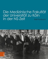 Abbildung von: Die Medizinische Fakultät der Universität zu Köln in der NS-Zeit - Böhlau