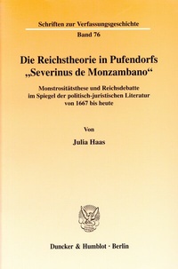 Abbildung von: Die Reichstheorie in Pufendorfs "Severinus de Monzambano". - Duncker & Humblot