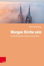 Cover: Morgen Kirche sein - Vandenhoeck & Ruprecht
