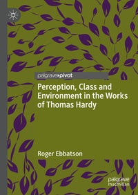 Enlarge image Cover: Perception, Class and Environment in the Works of Thomas Hardy - Palgrave Macmillan