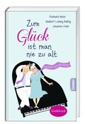 Cover: Zum Gl&uuml;ck ist man nie zu alt - St. Benno