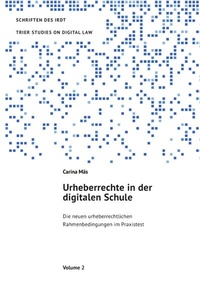 Abbildung von: Schriften des IRDT | Trier Studies on Digital Law / Urheberrechte in der digitalen Schule - epubli