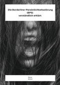 Cover: Die Borderline - Pers&ouml;nlichkeitsst&ouml;rung (BPS) verst&auml;ndlich erkl&auml;rt - epubli