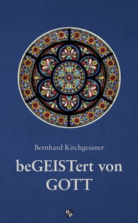 Abbildung von: beGEISTert von Gott - Bernardus Verlag
