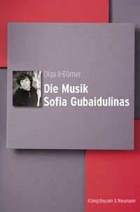 Abbildung von: Die Musik Sofia Gubaidulinas - Königshausen & Neumann