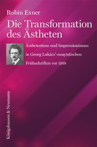 Abbildung von: Die Transformation des Ästheten - Königshausen & Neumann