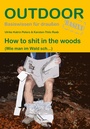 Cover: How to shit in the woods - Stein, Conrad, Verlag