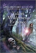 Cover: Yukon Wilderness Evidence - Love Inspired Suspense