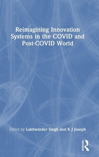 Enlarge image Cover: Reimagining Innovation Systems in the COVID and Post-COVID World - Routledge India