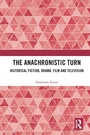 Cover: The Anachronistic Turn - Taylor & Francis
