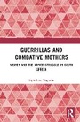 Cover: Guerrillas and Combative Mothers - Routledge
