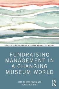 Abbildung von: Fundraising Management in a Changing Museum World - Taylor & Francis