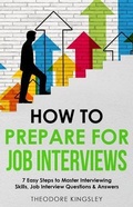 Cover: How to Prepare for Job Interviews - Theodore Kingsley