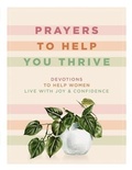 Cover: Prayers to Help You Thrive - Thomas Nelson Publishers