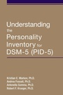 Cover: Understanding the Personality Inventory for DSM-5 (PID-5) - American Psychiatric Association Publishing