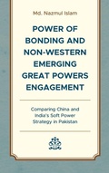 Cover: Power of Bonding and Non-Western Emerging Great Powers Engagement - Lexington Books